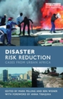 Image for Disaster risk reduction: cases from urban Africa