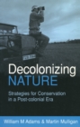 Image for Decolonizing nature: Strategies for conservation in a postcolonial era