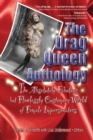 Image for The drag queen anthology: the absolutely fabulous but flawless customary world of female impersonators