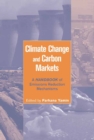 Image for Climate change and carbon markets: a handbook of emissions reduction mechanisms