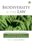 Image for Biodiversity and the Law: Intellectual Property, Biotechnology &amp; Traditional Knowledge