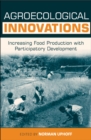 Image for Agroecological Innovations: Increasing Food Production With Participatory Development