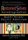Image for Restoried selves: autobiographies of queer Asian-Pacific-American activists