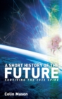 Image for A Short History of the Future: Surviving the 2030 Spike