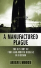 Image for A manufactured plague?: the history of foot and mouth disease in Britain