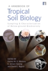 Image for A Handbook of Tropical Soil Biology: Sampling and Characterization of Below-Ground Biodiversity