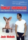 Image for The tomcat chronicles: erotic adventures of a gay liberation pioneer