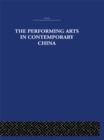 Image for The performing arts in contemporary China
