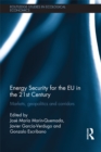 Image for Energy Security for the EU in the 21st Century: Markets, Geopolitics and Corridors