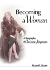 Image for Becoming a woman: a biography of Christine Jorgensen