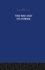Image for The way and its power: a study of the Tao Te Ching and its place in Chinese thought