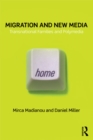 Image for Migration and new media: transnational families and polymedia