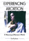 Image for Experiencing abortion: a weaving of women&#39;s words
