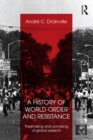 Image for A History of World Order and Resistance: The Making and Unmaking of Global Subjects : 34