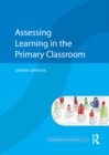 Image for Assessing learning in the primary classroom