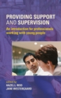 Image for Providing support &amp; supervision: an introduction for professionals working with young people