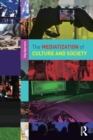 Image for The Mediatization of Society and Culture