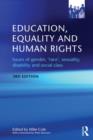 Image for Education, equality and human rights: issues of gender, race, sexuality, disability and social class