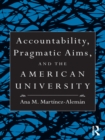 Image for Accountability and Higher Education: Teaching and Learning in the American University