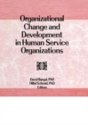 Image for Organizational change and development in human service organizations