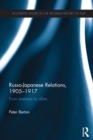 Image for Russo-Japanese relations, 1905-1917: from enemies to allies