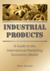 Image for Industrial Products: A Guide to the International Marketing Economics Model