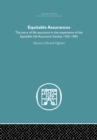 Image for Equitable Assurances: The Story of Life Assurance in the Experience of The Equitable LIfe Assurance Society 1762-1962