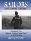 Image for Sailors and sexual identity: crossing the line between &quot;straight&quot; and &quot;gay&quot; in the U.S. Navy