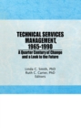 Image for Technical Services Management, 1965-1990: A Quarter Century of Change and a Look to the Future Festschrift for Kathryn Luther Henderson