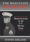 Image for The Masculine Marine: Homoeroticism in the U.S. Marine Corps