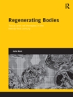 Image for Regenerating Bodies: Tissue and Cell Therapies in the Twenty-First Century