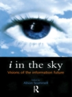 Image for i in the Sky: Visions of the Information Future