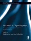 Image for New Ways of Organizing Work: Developments, Perspectives and Experiences