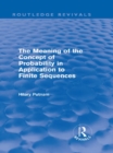 Image for The meaning of the concept of probability in application to finite sequences