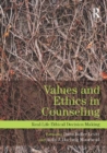 Image for Values and ethics in counseling: real-life ethical decision making