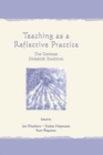 Image for Teaching As A Reflective Practice: The German Didaktik Tradition