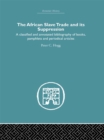 Image for African Slave Trade and Its Suppression: A Classified and Annotated Bibliography of Books, Pamphlets and Periodical Articles
