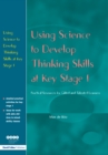 Image for Using science to develop thinking skills at Key Stage 1: practical resources for gifted and talented learners