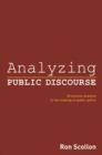 Image for Analyzing public discourse: discourse analysis in the making of public policy