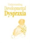 Image for Understanding Developmental Dyspraxia: A Textbook for Students and Professionals