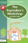 Image for The toy maker&#39;s workshop and other stories: role play in the early years