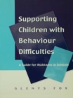 Image for Supporting children with behaviour difficulties: a guide for assistants in schools