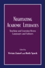 Image for Negotiating academic literacies: teaching and learning across languages and cultures