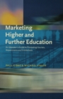 Image for Marketing higher and further education: an educator&#39;s guide to promoting courses, departments and institutions
