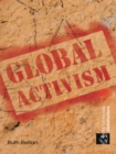 Image for Global Activism: The Internationalization of Activism Against Neoliberal Globalization and the Role of the World Social Forum in This Process