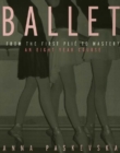 Image for Ballet: from the first plie to mastery : an eight-year course