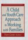 Image for A Child and Youth Care Approach to Working With Families