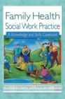 Image for Family health social work practice: a knowledge and skills casebook