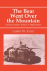 Image for The Bear Went Over the Mountain: Soviet Combat Tactics in Afghanistan