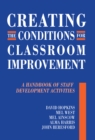 Image for Creating the Conditions for Classroom Improvement: A Handbook of Staff Development Activities